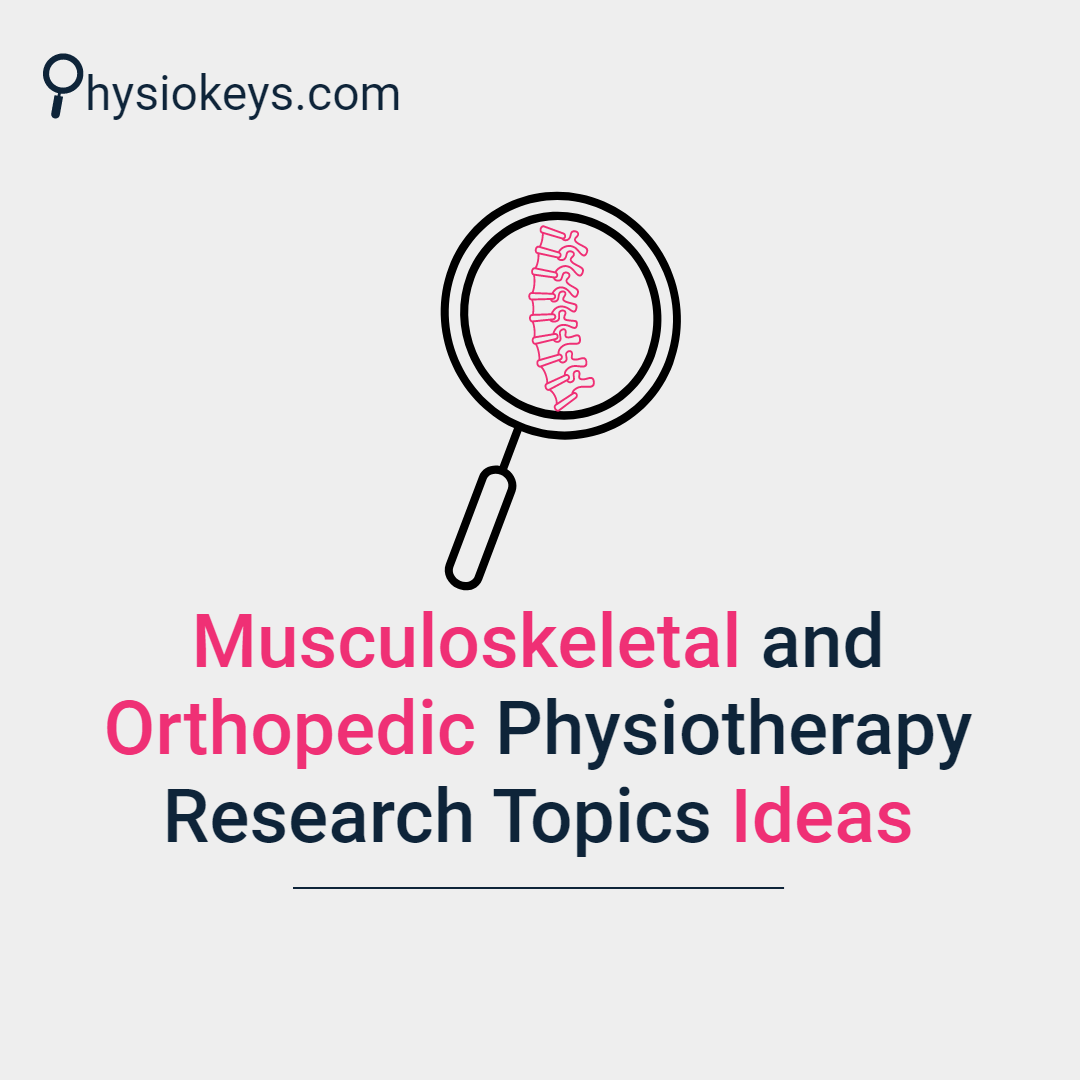 Musculoskeletal and Orthopedic Physiotherapy Research Topics Ideas